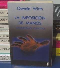 LA IMPOSICION DE MANOS OSWALD WIRTH